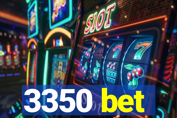 3350 bet
